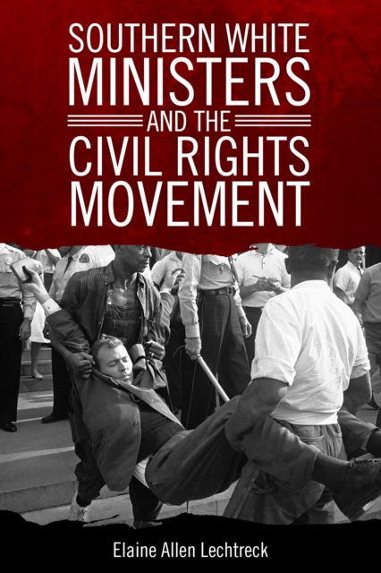 Southern White Ministers and the Civil Rights Movement, PDF eBook