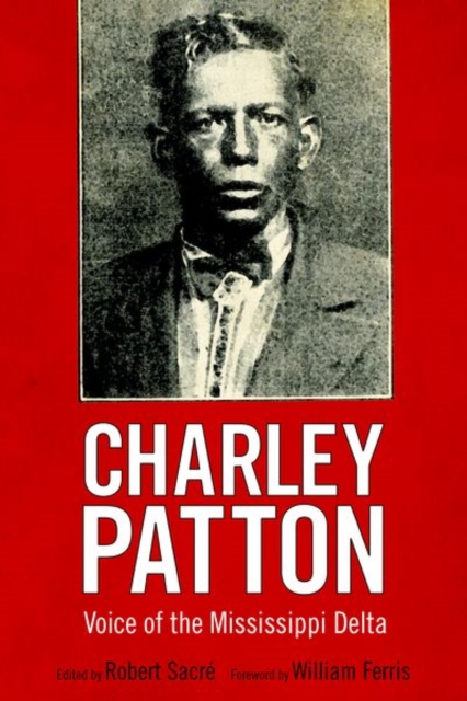 Charley Patton : Voice of the Mississippi Delta, Paperback / softback Book