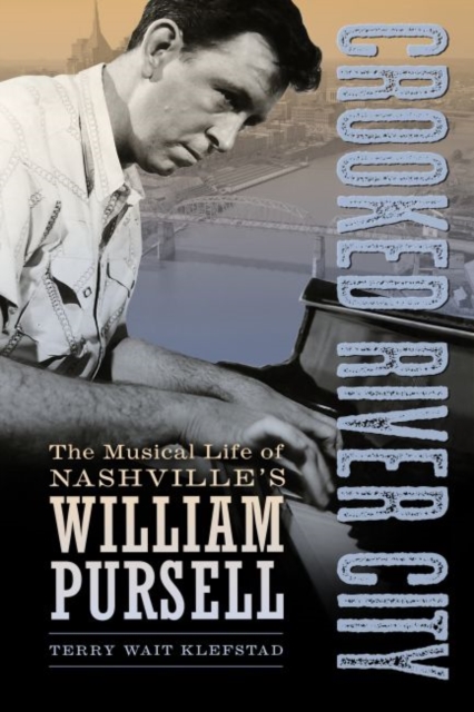 Crooked River City : The Musical Life of Nashville's William Pursell, Paperback / softback Book