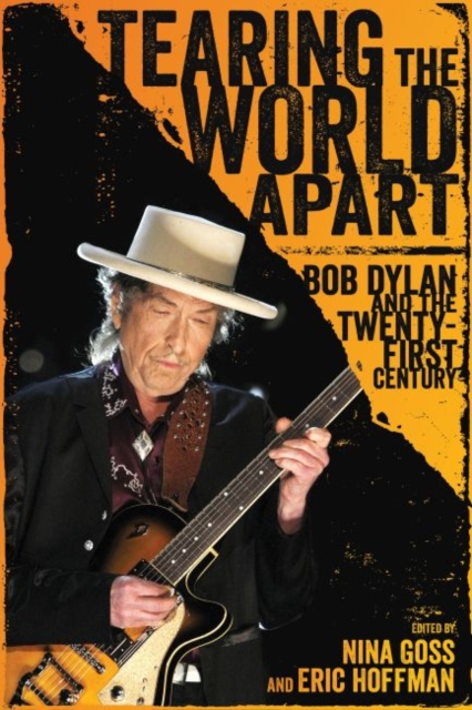 Tearing the World Apart : Bob Dylan and the Twenty-First Century, Paperback / softback Book