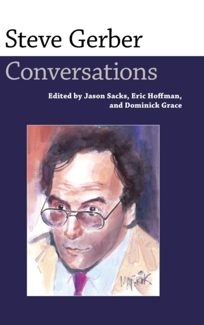 Steve Gerber : Conversations, Hardback Book
