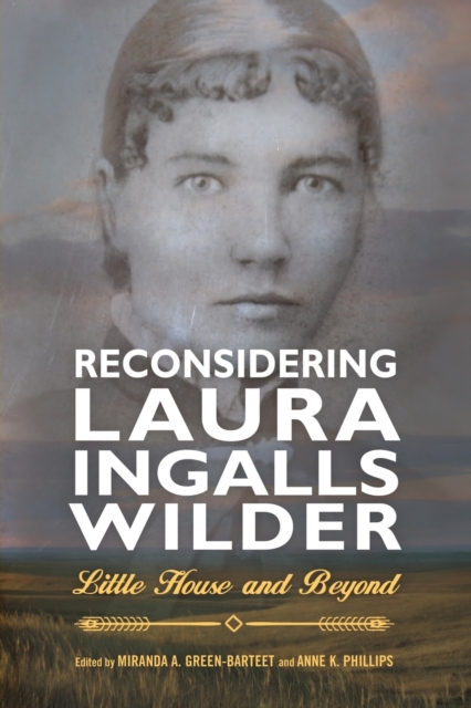 Reconsidering Laura Ingalls Wilder : Little House and Beyond, Paperback / softback Book