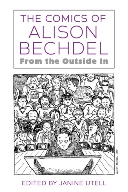 The Comics of Alison Bechdel : From the Outside In, Hardback Book