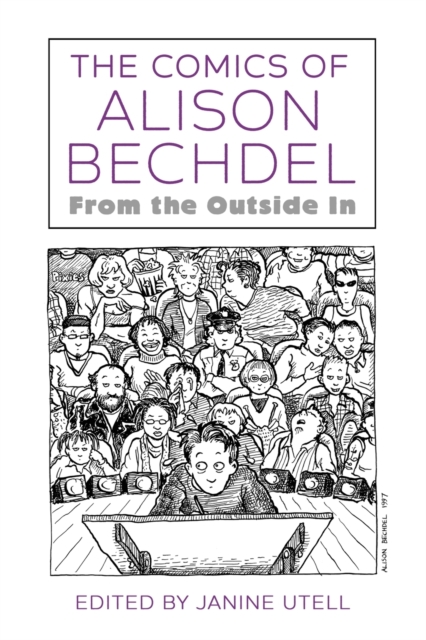 The Comics of Alison Bechdel : From the Outside In, Paperback / softback Book