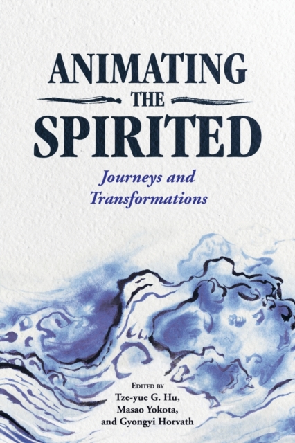 Animating the Spirited : Journeys and Transformations, Paperback / softback Book