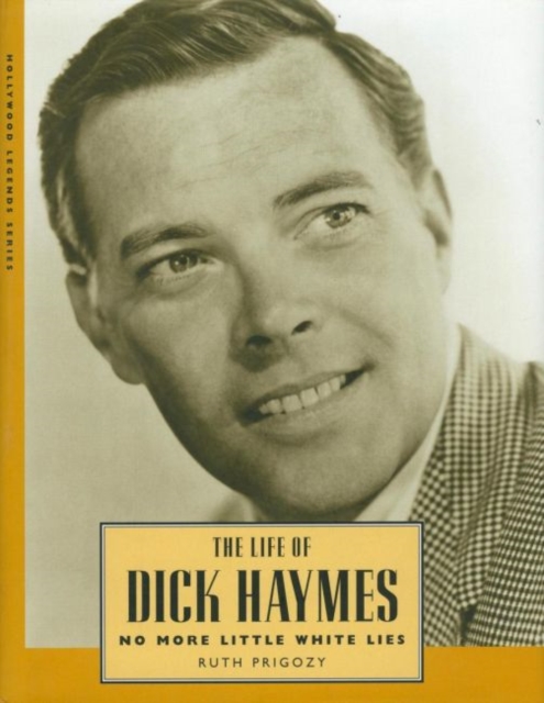 The Life of Dick Haymes : No More Little White Lies, Paperback / softback Book