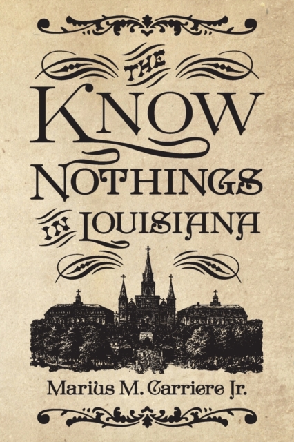 The Know Nothings in Louisiana, Paperback / softback Book
