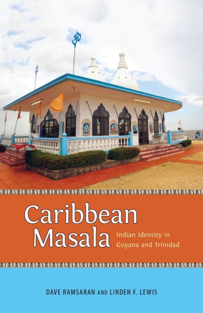 Caribbean Masala : Indian Identity in Guyana and Trinidad, Paperback / softback Book