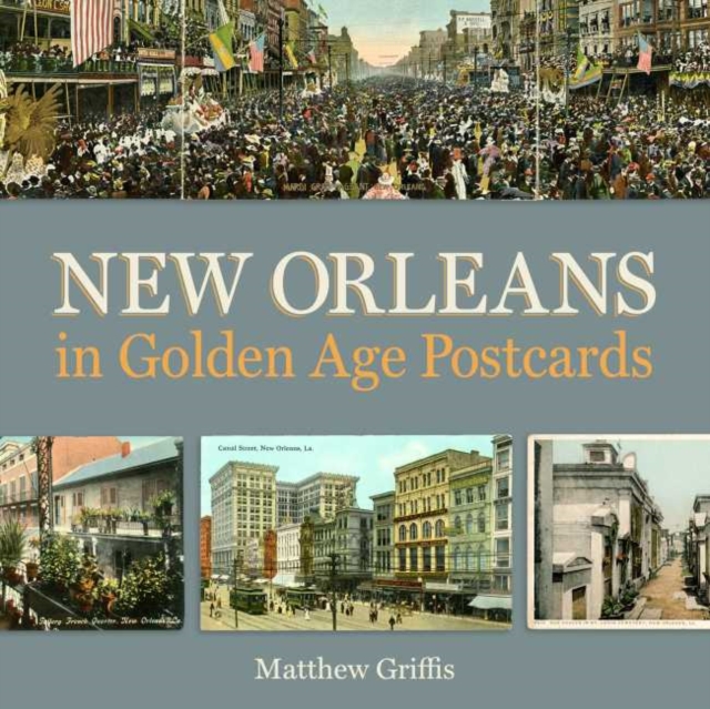New Orleans in Golden Age Postcards, Hardback Book