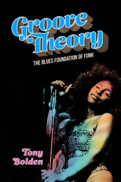 Groove Theory : The Blues Foundation of Funk, Hardback Book