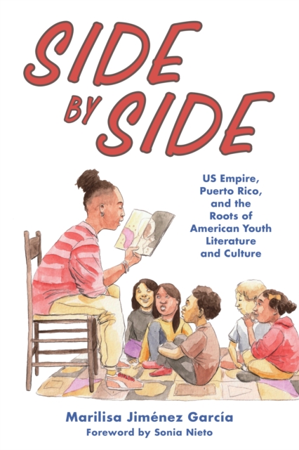 Side by Side : US Empire, Puerto Rico, and the Roots of American Youth Literature and Culture, EPUB eBook