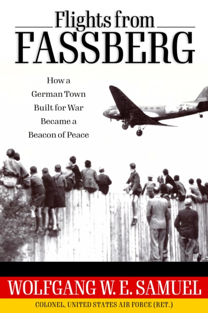 Flights from Fassberg : How a German Town Built for War Became a Beacon of Peace, EPUB eBook