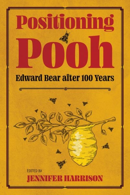 Positioning Pooh : Edward Bear after One Hundred Years, Hardback Book