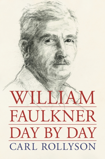 William Faulkner Day by Day, Hardback Book