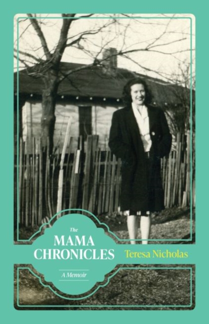 The Mama Chronicles : A Memoir, Hardback Book