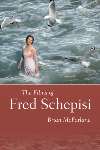 The Films of Fred Schepisi, PDF eBook