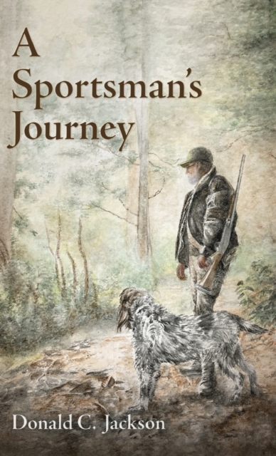 A Sportsman's Journey, Hardback Book
