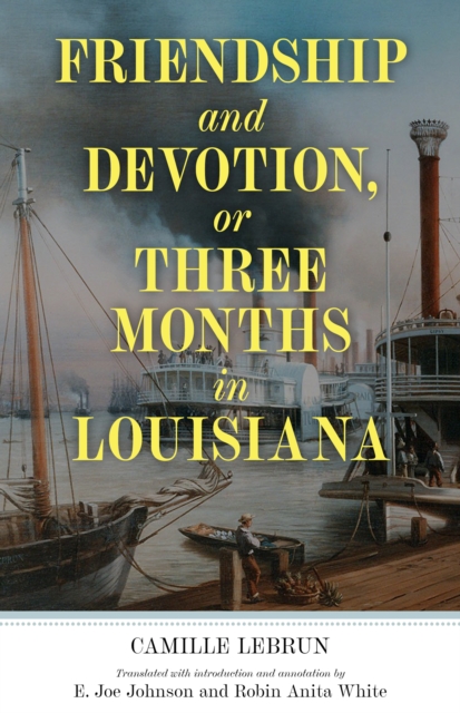 Friendship and Devotion, or Three Months in Louisiana, EPUB eBook