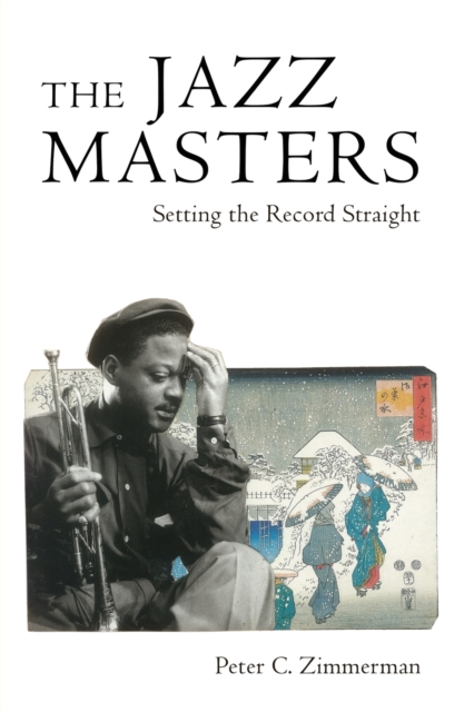 The Jazz Masters : Setting the Record Straight, Paperback / softback Book