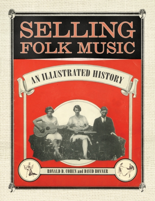 Selling Folk Music : An Illustrated History, Paperback / softback Book