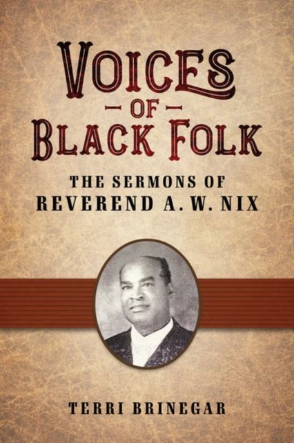 Voices of Black Folk : The Sermons of Reverend A. W. Nix, Hardback Book