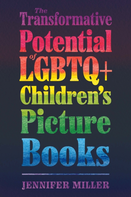 The Transformative Potential of LGBTQ+ Children's Picture Books, EPUB eBook