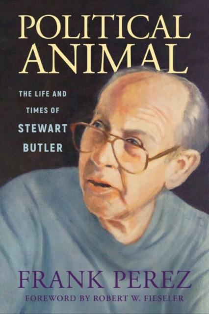 Political Animal : The Life and Times of Stewart Butler, Hardback Book