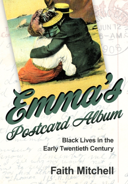 Emma's Postcard Album : Black Lives in the Early Twentieth Century, EPUB eBook