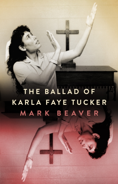 The Ballad of Karla Faye Tucker, EPUB eBook