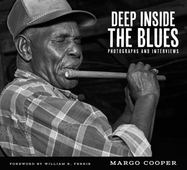 Deep Inside the Blues : Photographs and Interviews, PDF eBook
