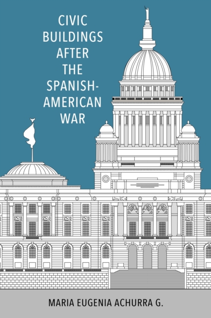 Civic Buildings after the Spanish-American War, Paperback / softback Book