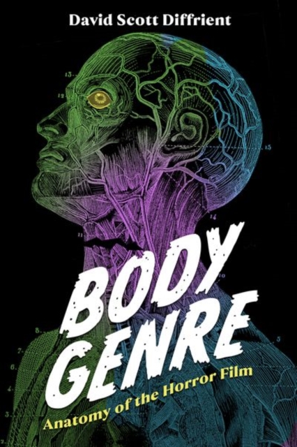 Body Genre : Anatomy of the Horror Film, Hardback Book