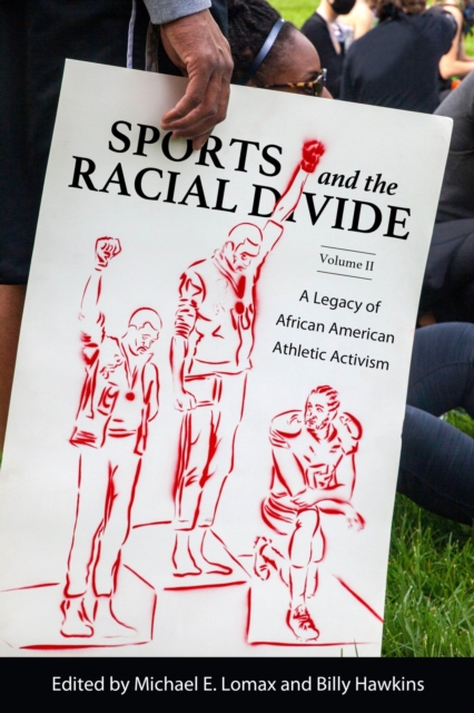 Sports and the Racial Divide, Volume II : A Legacy of African American Athletic Activism, Paperback / softback Book