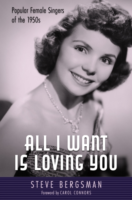 All I Want Is Loving You : Popular Female Singers of the 1950s, EPUB eBook
