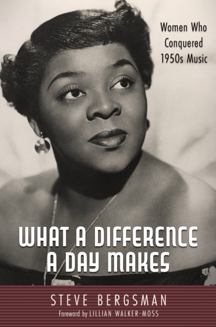 What a Difference a Day Makes : Women Who Conquered 1950s Music, Paperback / softback Book