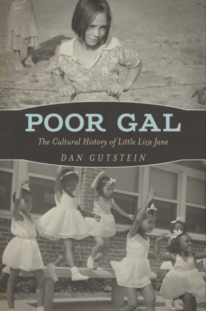 Poor Gal : The Cultural History of Little Liza Jane, Hardback Book