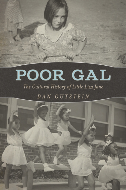 Poor Gal : The Cultural History of Little Liza Jane, EPUB eBook