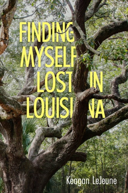Finding Myself Lost in Louisiana, Paperback / softback Book