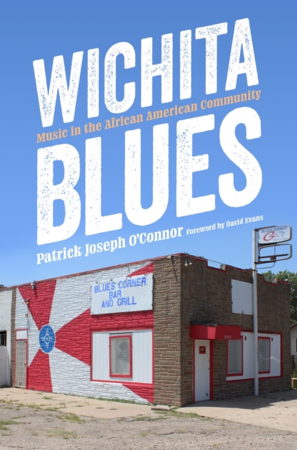 Wichita Blues : Music in the African American Community, Hardback Book