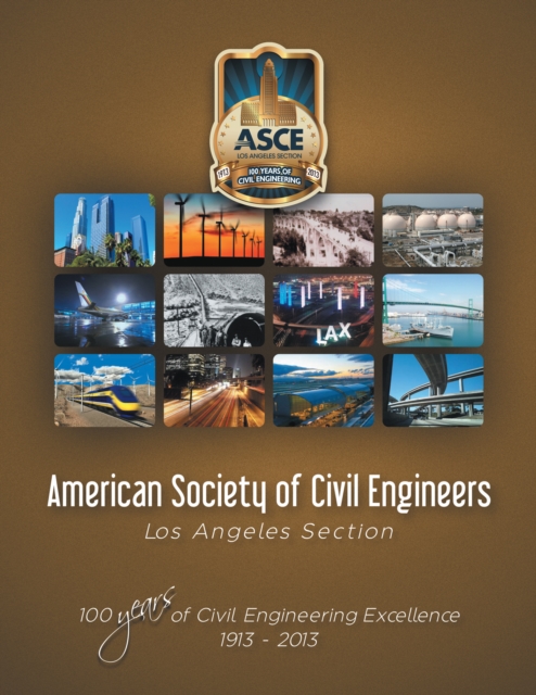 American Society of Civil Engineers - Los Angeles Section : 100 Years of Civil Engineering Excellence 1913- 2013, EPUB eBook