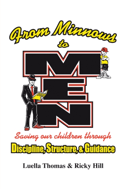 From Minnows to Men : Saving Our Children Through:  Discipline, Structure, & Guidance, EPUB eBook