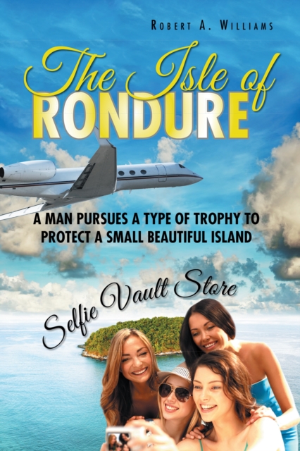 The Isle of Rondure : A Man Pursues a Type of Trophy to Protect a Small Beautiful Island, EPUB eBook