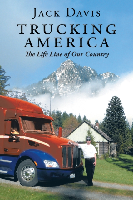 Trucking America : The Life Line of Our Country, EPUB eBook