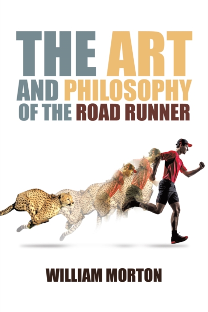 The Art and Philosophy of the Road Runner, EPUB eBook