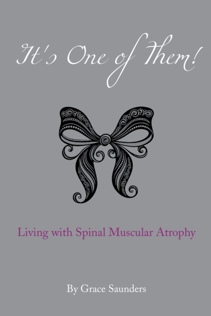 It's One of Them! : Living with Spinal Muscular Atrophy, EPUB eBook