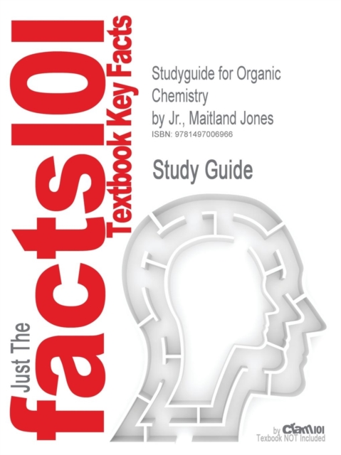 Studyguide for Organic Chemistry by Jr., Maitland Jones, ISBN 9780393913033, Paperback / softback Book