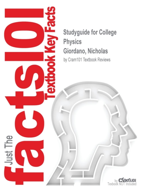Studyguide for College Physics by Giordano, Nicholas, ISBN 9780840058195, Paperback / softback Book