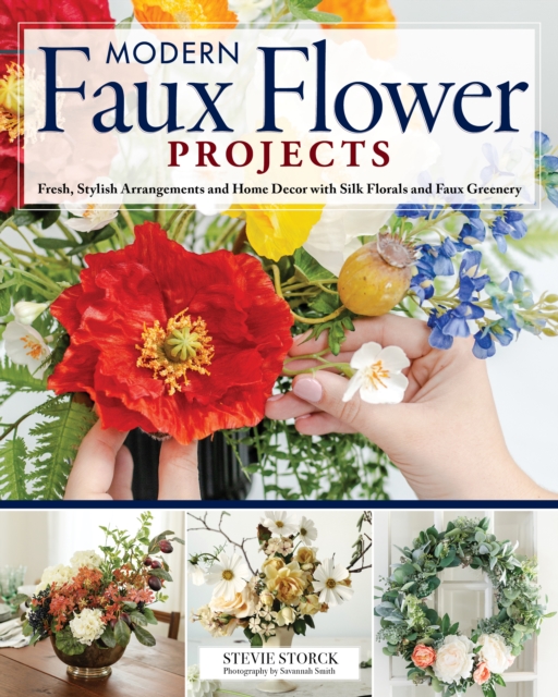Stylish Artificial Flower Projects : Arrangements and Crafts Using Plastic, Paper, and Silk Flowers, Paperback / softback Book