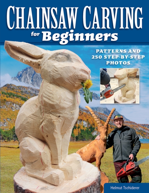 Chainsaw Carving for Beginners : Chainsaw Carving for Beginners, Paperback / softback Book