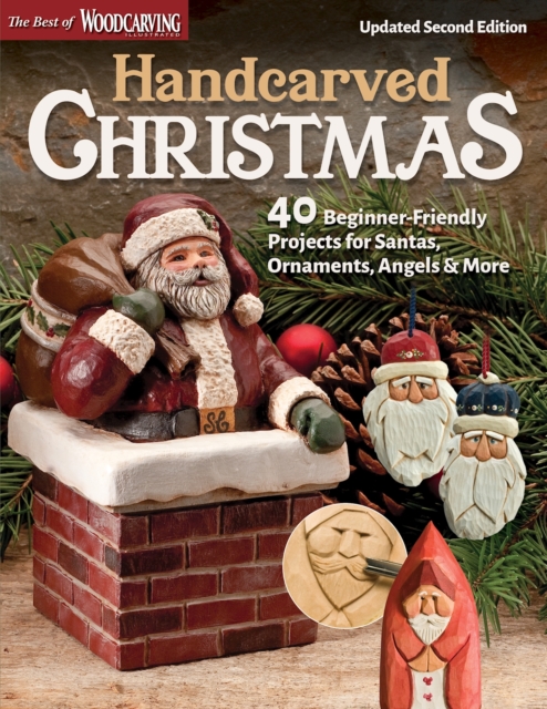 Handcarved Christmas, Updated Second Edition : 40 Beginner-Friendly Projects for Santas, Ornaments, Angels & More, Paperback / softback Book